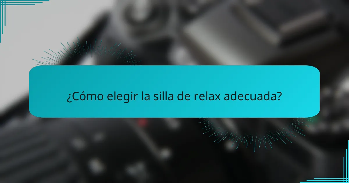 ¿Cómo elegir la silla de relax adecuada?
