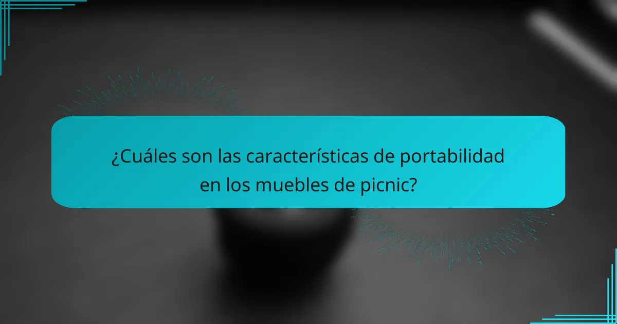 ¿Cuáles son las características de portabilidad en los muebles de picnic?