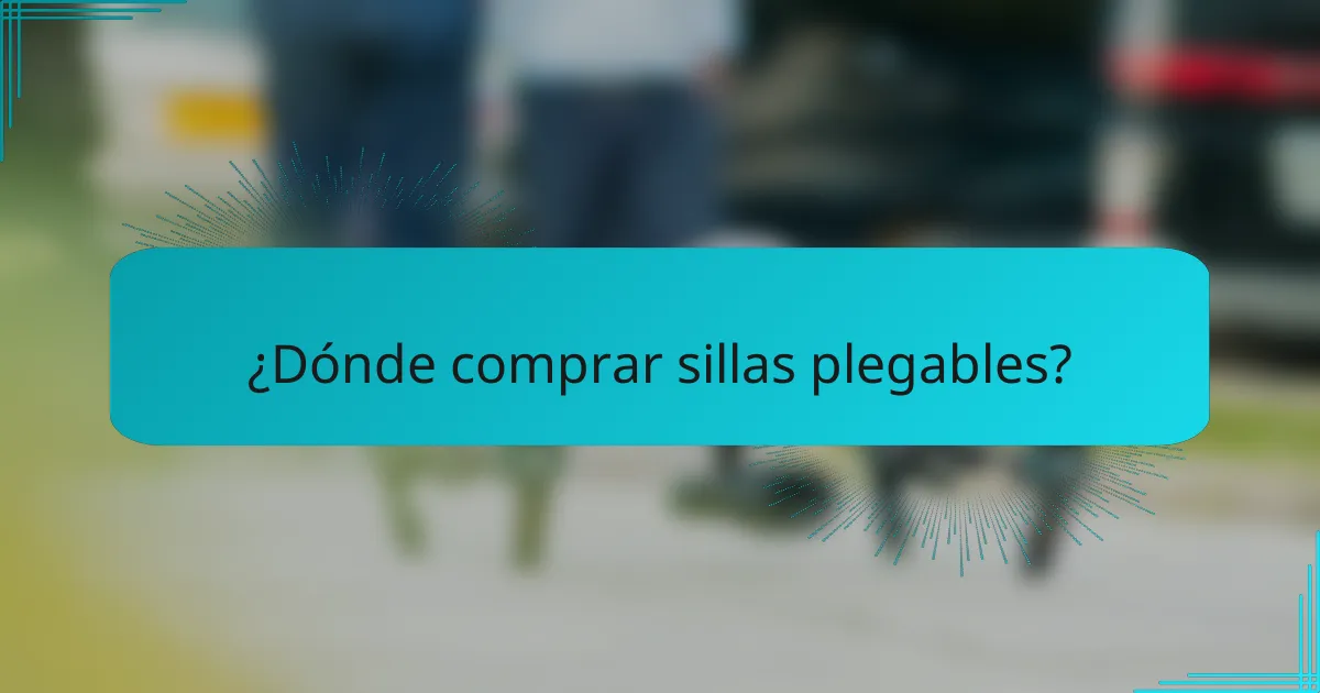 ¿Dónde comprar sillas plegables?