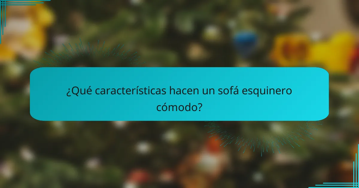 ¿Qué características hacen un sofá esquinero cómodo?